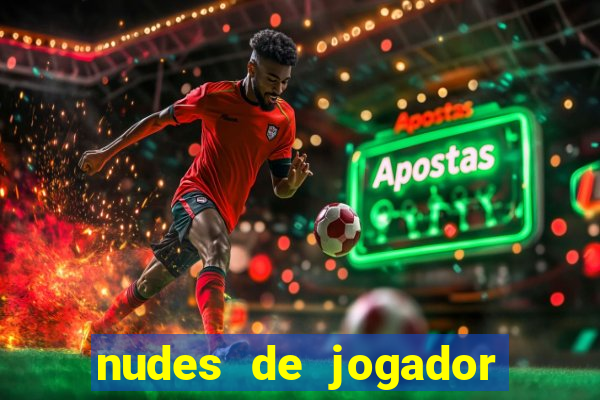 nudes de jogador de futebol